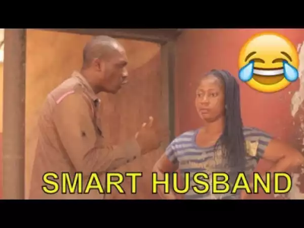Video: Nigerian Comedy Clips - Smart Husband